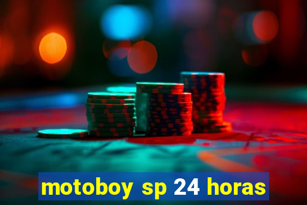 motoboy sp 24 horas